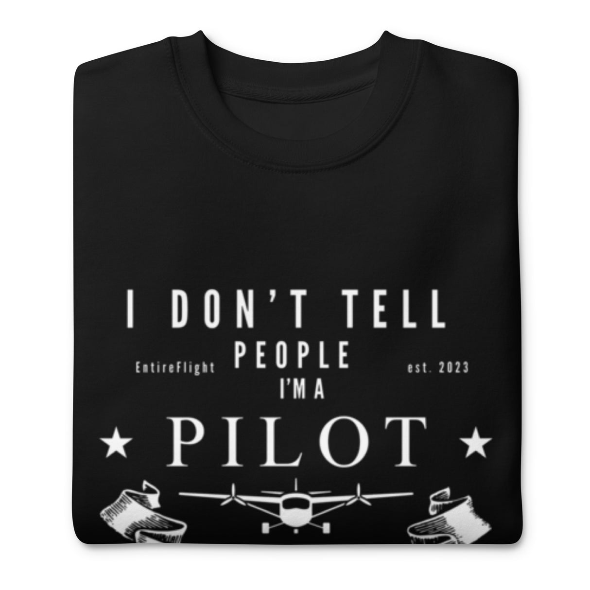 EntireFlight Crew Sweatshirt "Say You're a Pilot Without Saying You're a Pilot" - Gifts for Pilots
